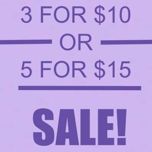 3/$10 OR 5/$15 SALE